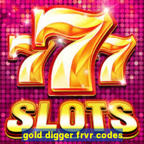 gold digger frvr codes